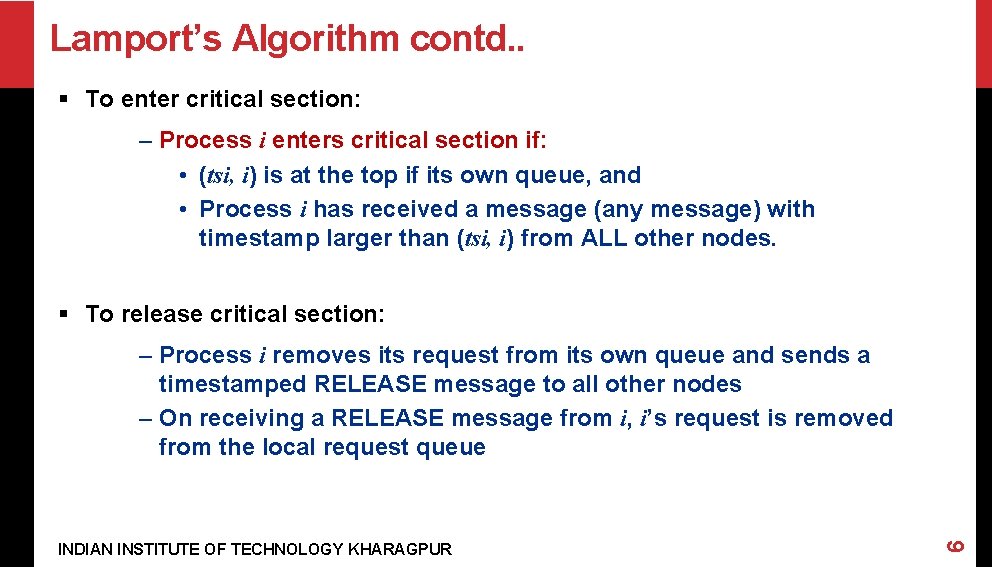 Lamport’s Algorithm contd. . § To enter critical section: – Process i enters critical