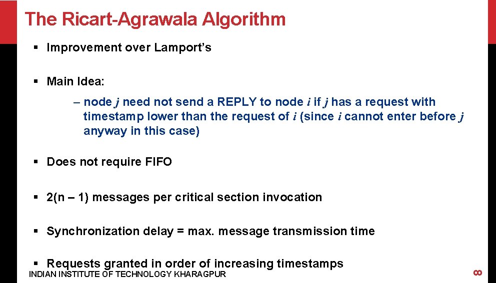 The Ricart-Agrawala Algorithm § Improvement over Lamport’s § Main Idea: – node j need