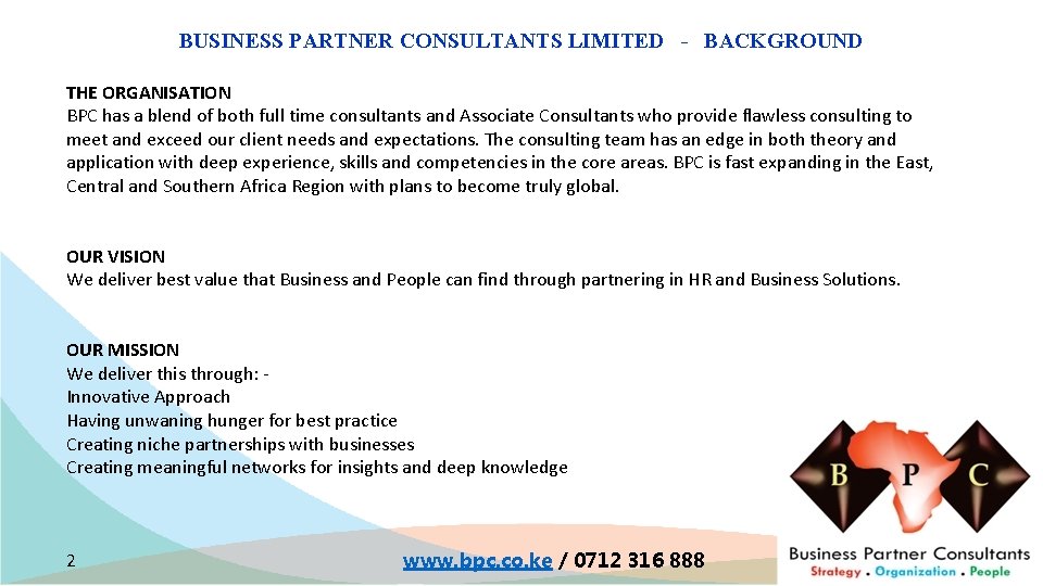 BUSINESS PARTNER CONSULTANTS LIMITED - BACKGROUND THE ORGANISATION BPC has a blend of both