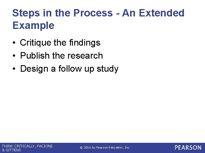 Steps in the Process - An Extended Example • Critique the findings • Publish