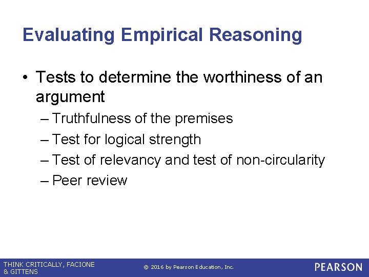 Evaluating Empirical Reasoning • Tests to determine the worthiness of an argument – Truthfulness