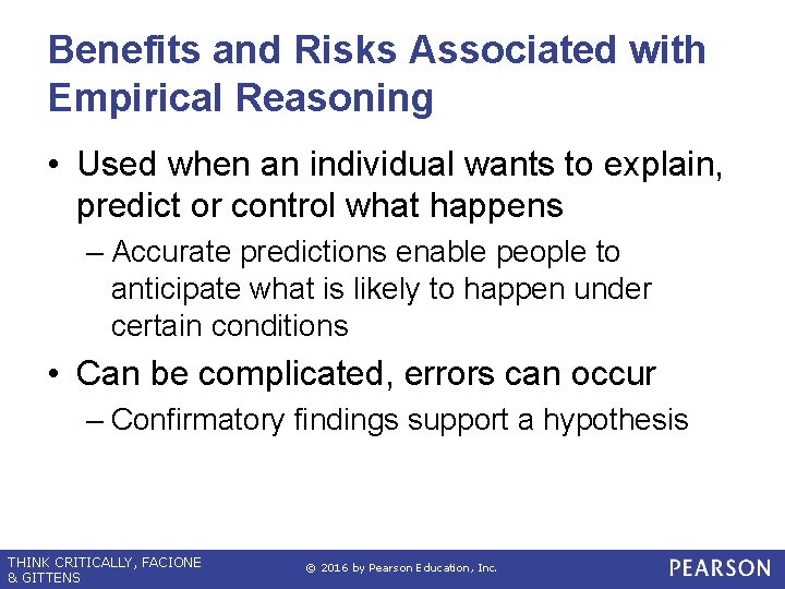 Benefits and Risks Associated with Empirical Reasoning • Used when an individual wants to