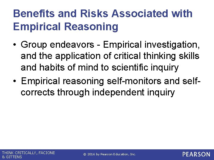 Benefits and Risks Associated with Empirical Reasoning • Group endeavors - Empirical investigation, and