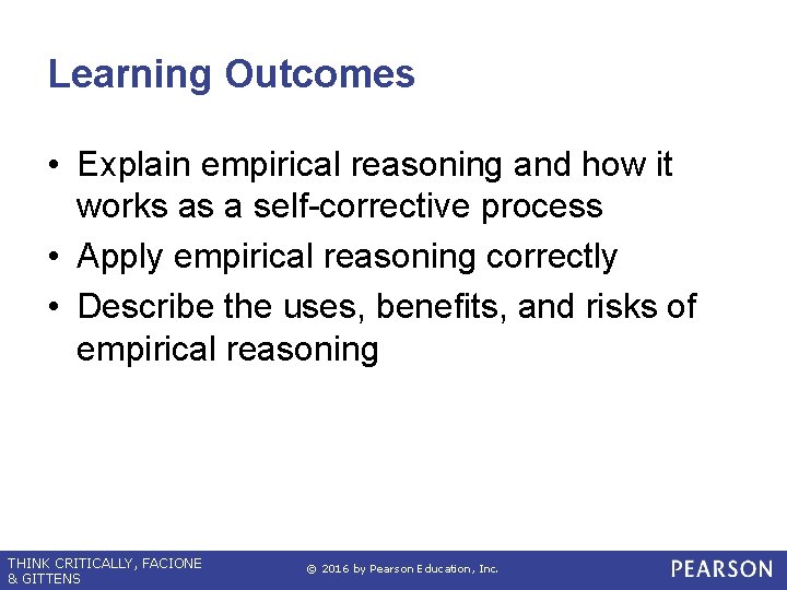 Learning Outcomes • Explain empirical reasoning and how it works as a self-corrective process