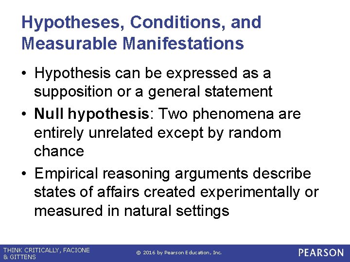 Hypotheses, Conditions, and Measurable Manifestations • Hypothesis can be expressed as a supposition or