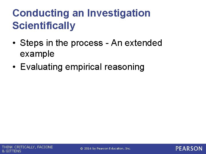 Conducting an Investigation Scientifically • Steps in the process - An extended example •