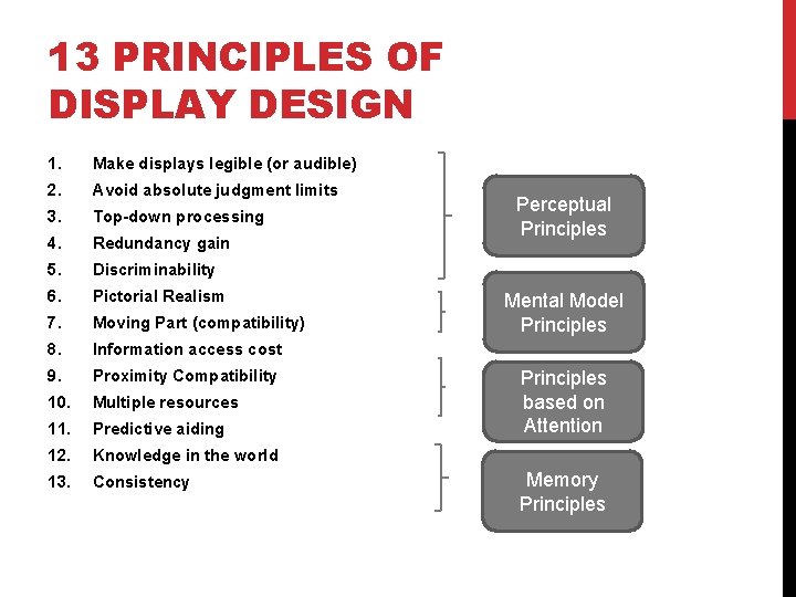 13 PRINCIPLES OF DISPLAY DESIGN 1. Make displays legible (or audible) 2. Avoid absolute