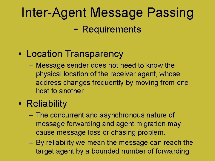 Inter-Agent Message Passing - Requirements • Location Transparency – Message sender does not need