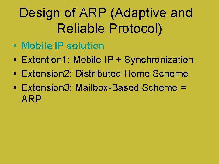 Design of ARP (Adaptive and Reliable Protocol) • • Mobile IP solution Extention 1: