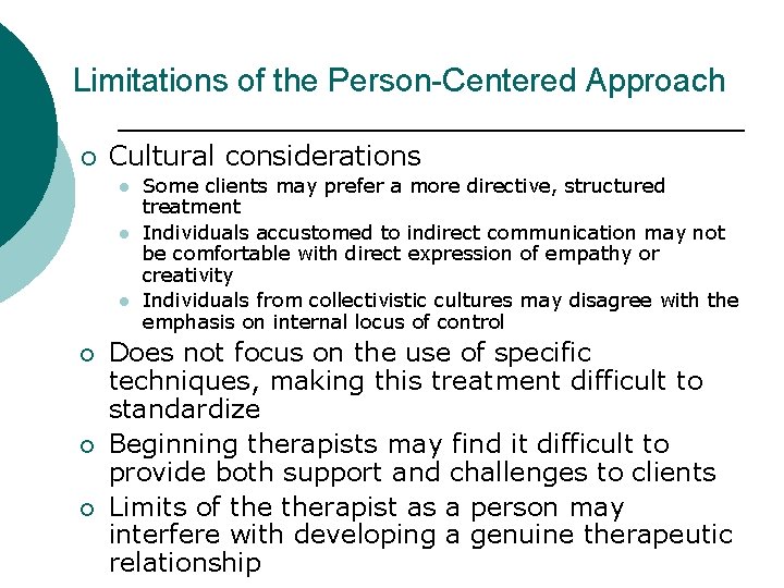 Limitations of the Person-Centered Approach ¡ Cultural considerations l l l ¡ ¡ ¡