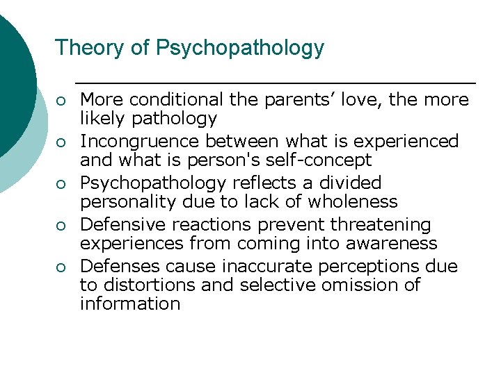 Theory of Psychopathology ¡ ¡ ¡ More conditional the parents’ love, the more likely