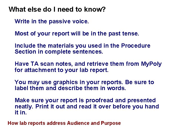 What else do I need to know? Write in the passive voice. Most of