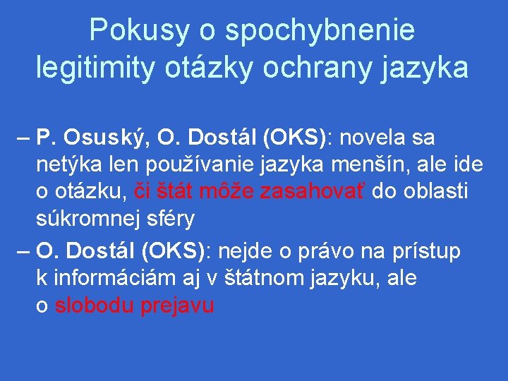 Pokusy o spochybnenie legitimity otázky ochrany jazyka – P. Osuský, O. Dostál (OKS): novela