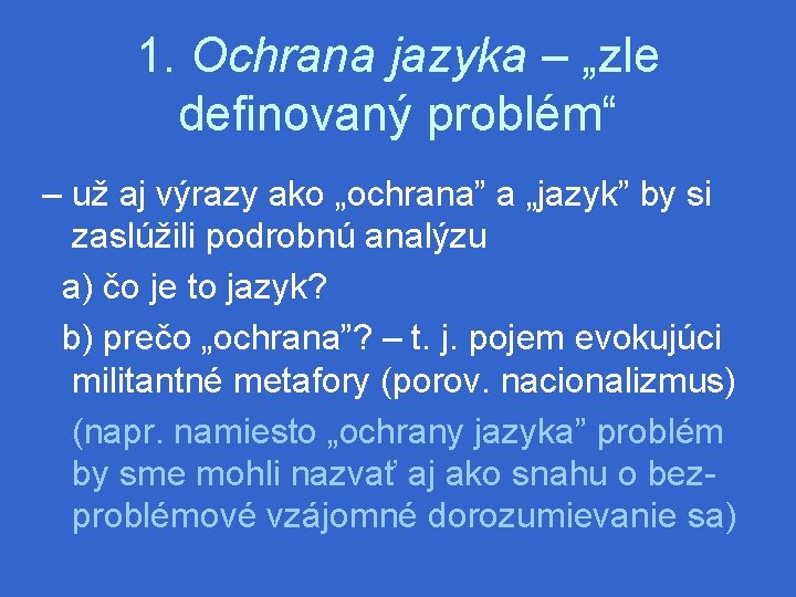 1. Ochrana jazyka – „zle definovaný problém“ – už aj výrazy ako „ochrana” a