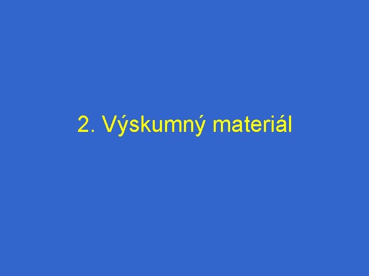 2. Výskumný materiál 