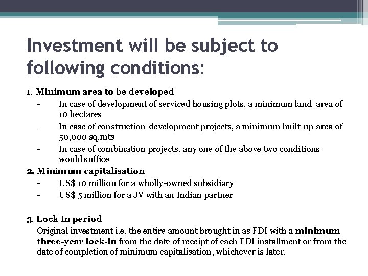 Investment will be subject to following conditions: 1. Minimum area to be developed -