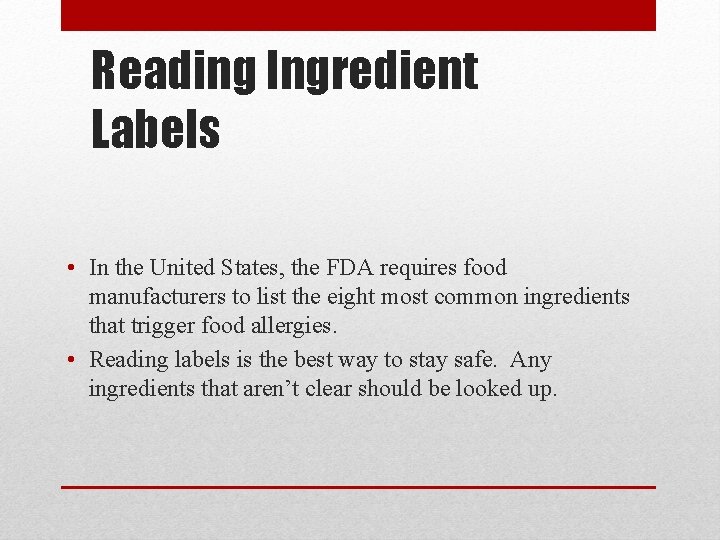 Reading Ingredient Labels • In the United States, the FDA requires food manufacturers to