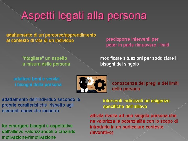 Aspetti legati alla persona adattamento di un percorso/apprendimento al contesto di vita di un