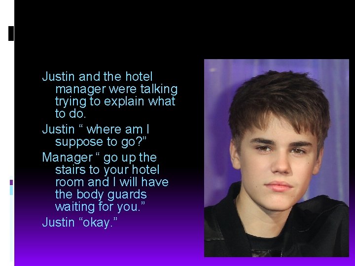 Justin and the hotel manager were talking trying to explain what to do. Justin