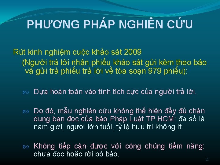 PHƯƠNG PHÁP NGHIÊN CỨU Rút kinh nghiệm cuộc khảo sát 2009 (Người trả lời