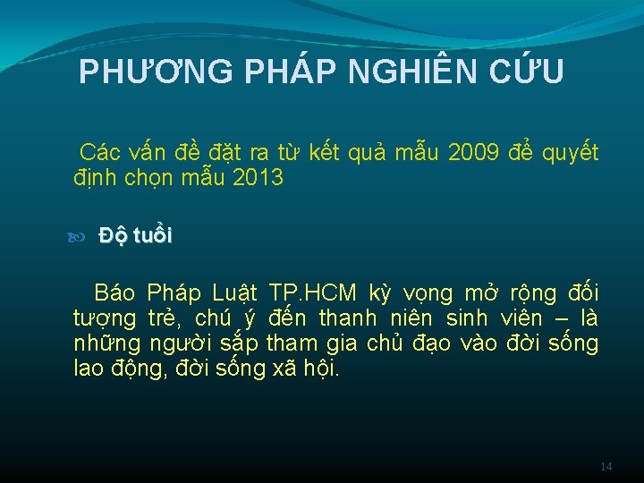 PHƯƠNG PHÁP NGHIÊN CỨU Các vấn đề đặt ra từ kết quả mẫu 2009