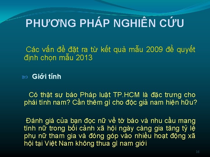 PHƯƠNG PHÁP NGHIÊN CỨU Các vấn đề đặt ra từ kết quả mẫu 2009