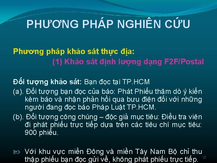 PHƯƠNG PHÁP NGHIÊN CỨU Phương pháp khảo sát thực địa: (1) Khảo sát định