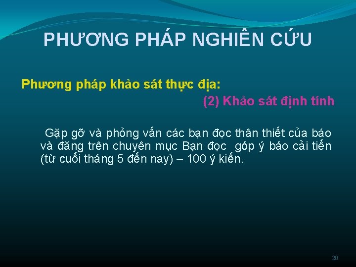 PHƯƠNG PHÁP NGHIÊN CỨU Phương pháp khảo sát thực địa: (2) Khảo sát định