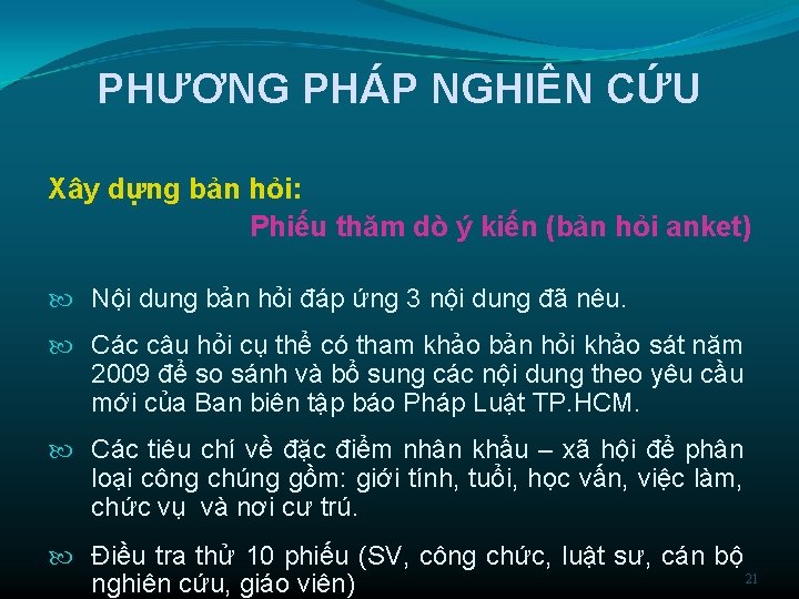 PHƯƠNG PHÁP NGHIÊN CỨU Xây dựng bản hỏi: Phiếu thăm dò ý kiến (bản