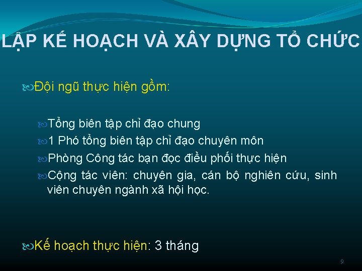 LẬP KẾ HOẠCH VÀ X Y DỰNG TỔ CHỨC Đội ngũ thực hiện gồm: