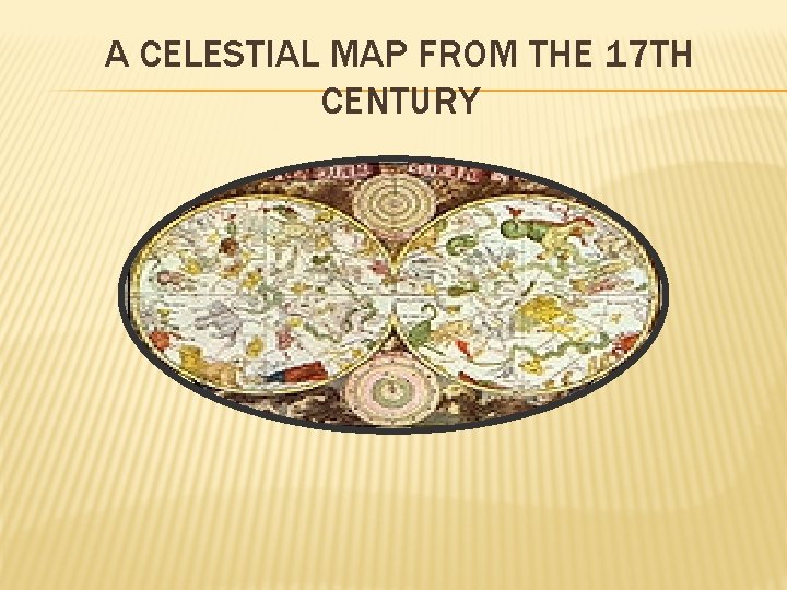 A CELESTIAL MAP FROM THE 17 TH CENTURY 