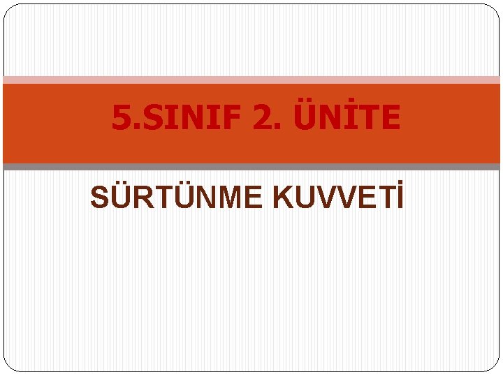 5 Sinif 2 Nte Srtnme Kuvvet Kazanimlar 3