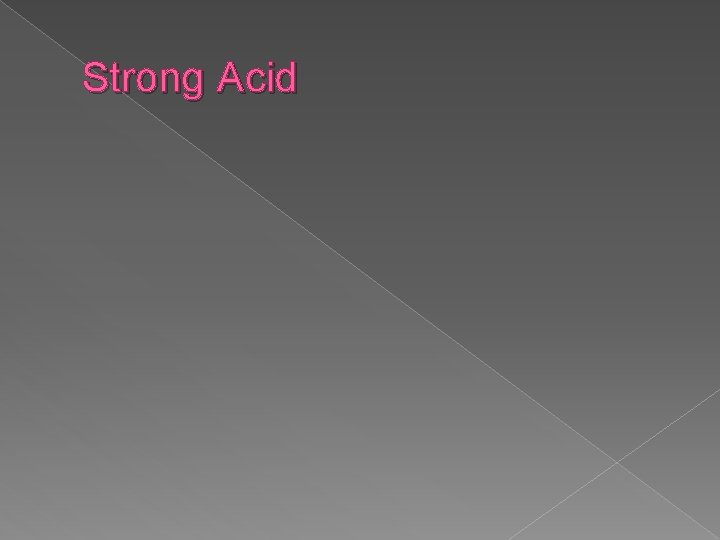 Strong Acid 