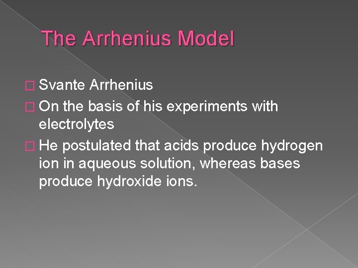 The Arrhenius Model � Svante Arrhenius � On the basis of his experiments with