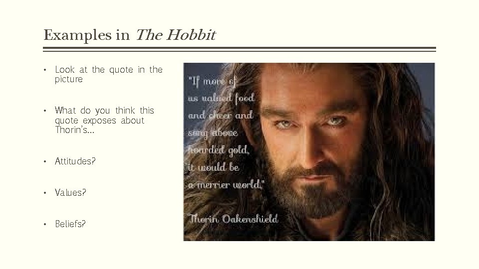 Examples in The Hobbit • Look at the quote in the picture • What