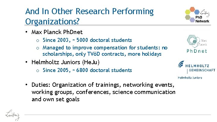 And In Other Research Performing Organizations? • Max Planck Ph. Dnet o Since 2003,