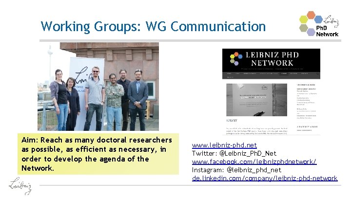 Working Groups: WG Communication Aim: Reach as many doctoral researchers as possible, as efficient