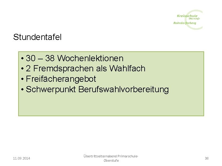 Stundentafel • 30 – 38 Wochenlektionen • 2 Fremdsprachen als Wahlfach • Freifächerangebot •