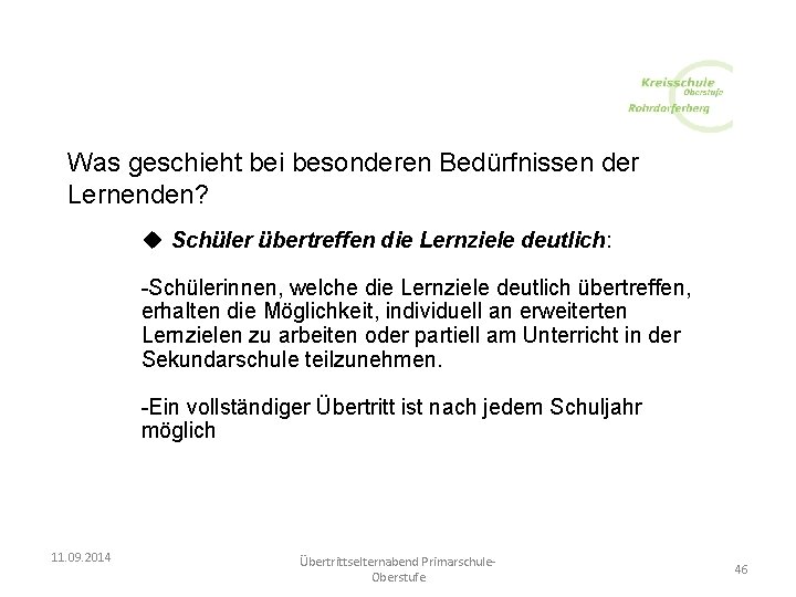 Was geschieht bei besonderen Bedürfnissen der Lernenden? u Schüler übertreffen die Lernziele deutlich: -Schülerinnen,