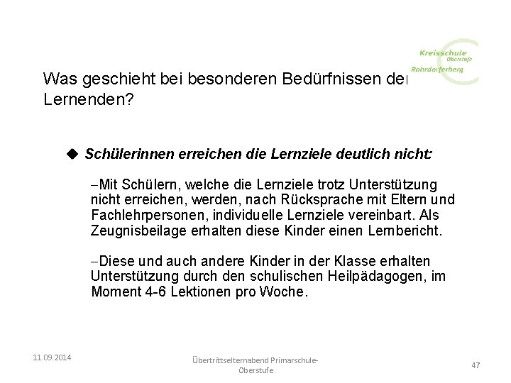 Was geschieht bei besonderen Bedürfnissen der Lernenden? u Schülerinnen erreichen die Lernziele deutlich nicht: