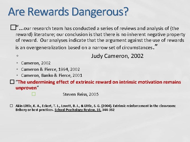 Are Rewards Dangerous? �“…our research team has conducted a series of reviews and analysis