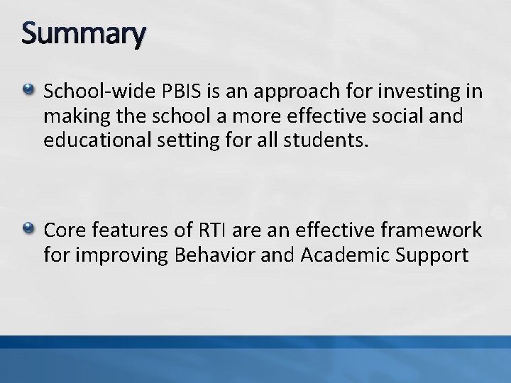 Summary School-wide PBIS is an approach for investing in making the school a more