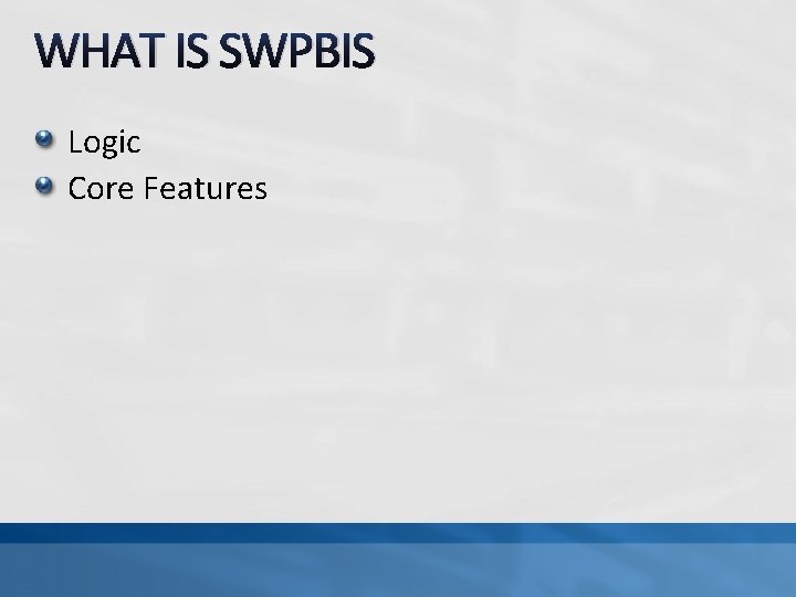 WHAT IS SWPBIS Logic Core Features 