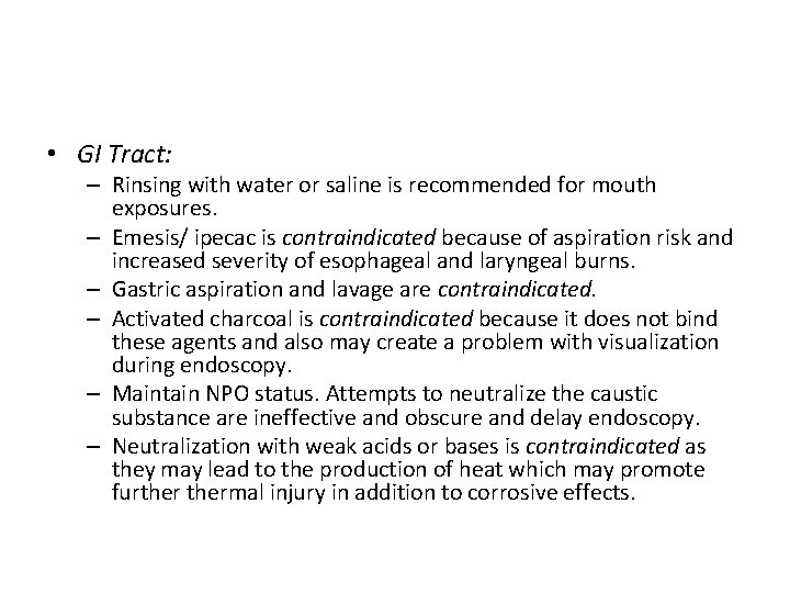  • GI Tract: – Rinsing with water or saline is recommended for mouth