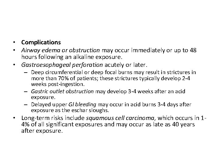  • Complications • Airway edema or obstruction may occur immediately or up to