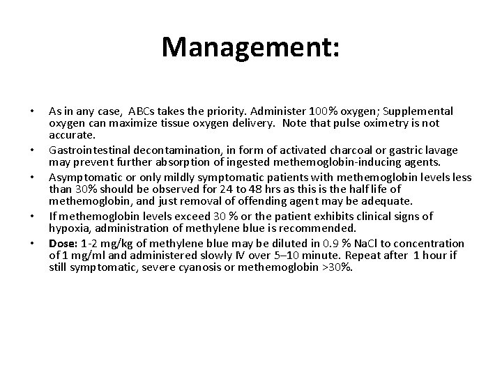 Management: • • • As in any case, ABCs takes the priority. Administer 100%