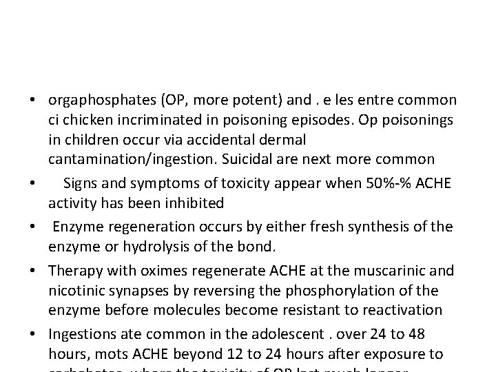  • orgaphosphates (OP, more potent) and. e les entre common ci chicken incriminated