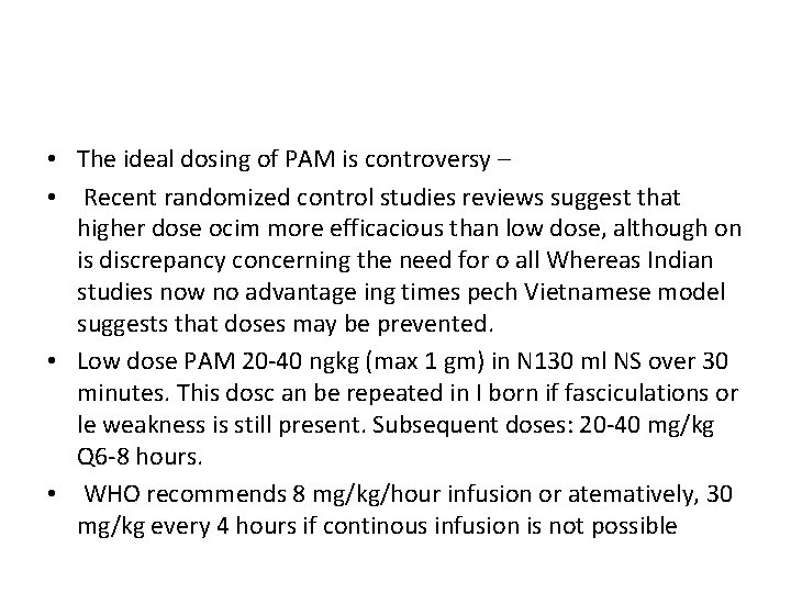  • The ideal dosing of PAM is controversy – • Recent randomized control