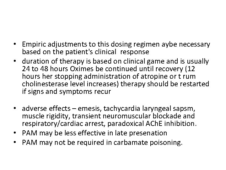  • Empiric adjustments to this dosing regimen aybe necessary based on the patient's