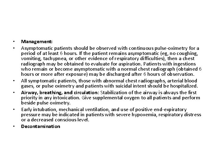  • • • Management: Asymptomatic patients should be observed with continuous pulse-oximetry for